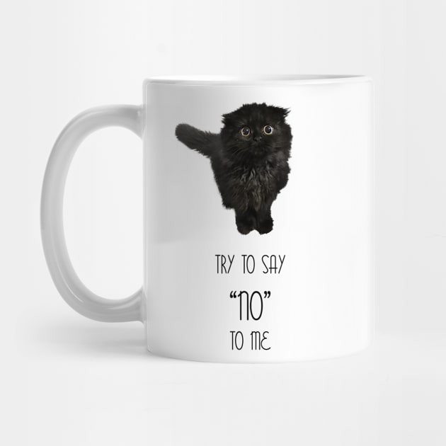 Gimo the cat - Try to say no to me - Catshirt - Cats lover - Animals lover - Vegan - Kawaii gift idea by Vane22april